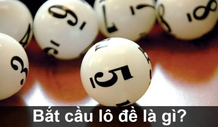 Bắt cầu lô đề là gì?