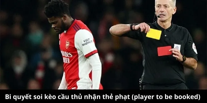 3 trường hợp nên chơi kèo cầu thủ nhận thẻ phạt (player to be booked)