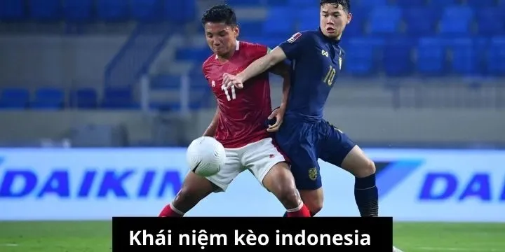 Vài nét về kèo Indonesia