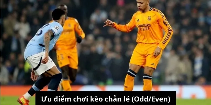 Ưu điểm nổi bật khi chơi kèo Odd/Even dễ ăn tiền